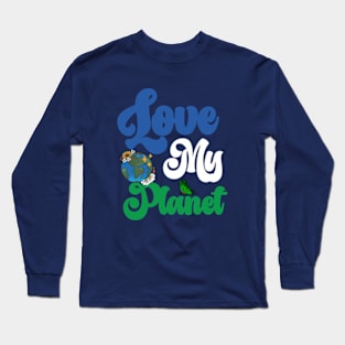 Love My Planet - Environmental Protection Earth Day Climate Long Sleeve T-Shirt